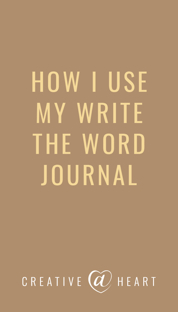 How I Use My Write the Word Journal // Creative at Heart #cultivatewhatmatters #quiettime #journaling #writetheword #intentionalmamatime