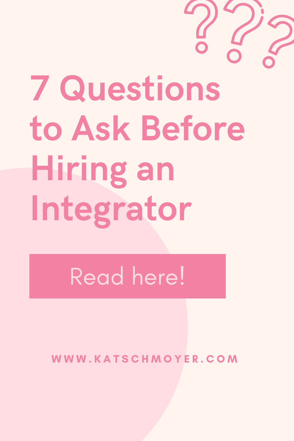 7 Questions to Ask Before Hiring an Integrator as a Small Business Owner: shared by integrator and business coach Kat Schmoyer