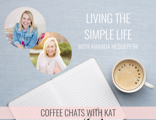 Living the Simple Life with Amanda Hedgepeth // Coffee Chats with Kat #webinar #education #business #creative #entrepreneur