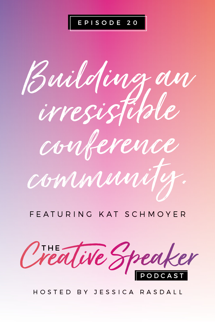 The Creative Speaker Podcast by Jessica Rasdall // Episode 20 with Kat Schmoyer 
