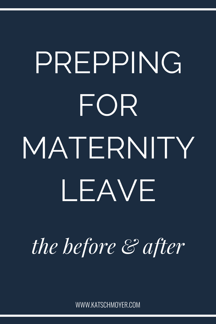 Prepping for Maternity Leave: the before & after // Coffee Chats with Kat // Kat Schmoyer Education #maternity #maternityleave #business #creative #entrepreneur 