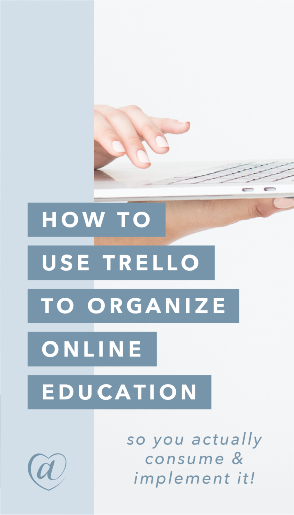 How to Organize Online Education (so you actually consume + implement!) // Creative at Heart #productivity #organizingmyweek #goalsetting #smallbusiness #onlineducation #digitalbusinessowner