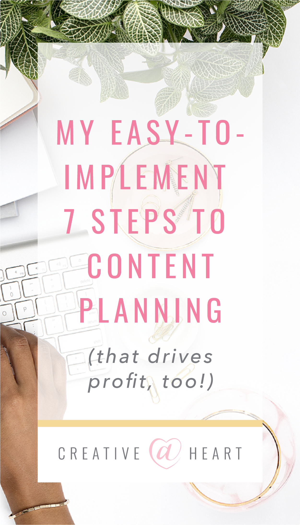 Easy to Implement 7 Steps to Content Planning  // Creative at Heart #contentplanning #blogplan #blogging #smallbusiness #easyblogplan 