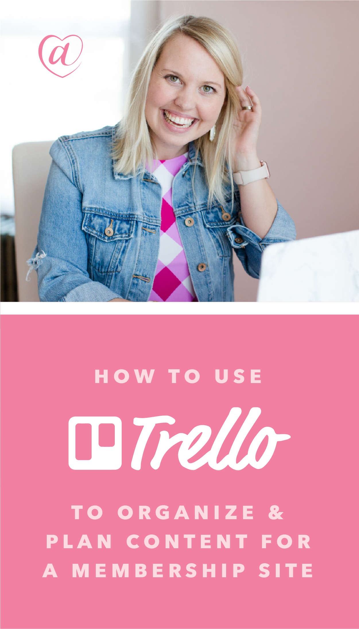 How I Organize + Plan Content for a Membership Site  // Creative at Heart #membershipsite #creative247 #trello #organizecontent #digitalproduct #passiveincome